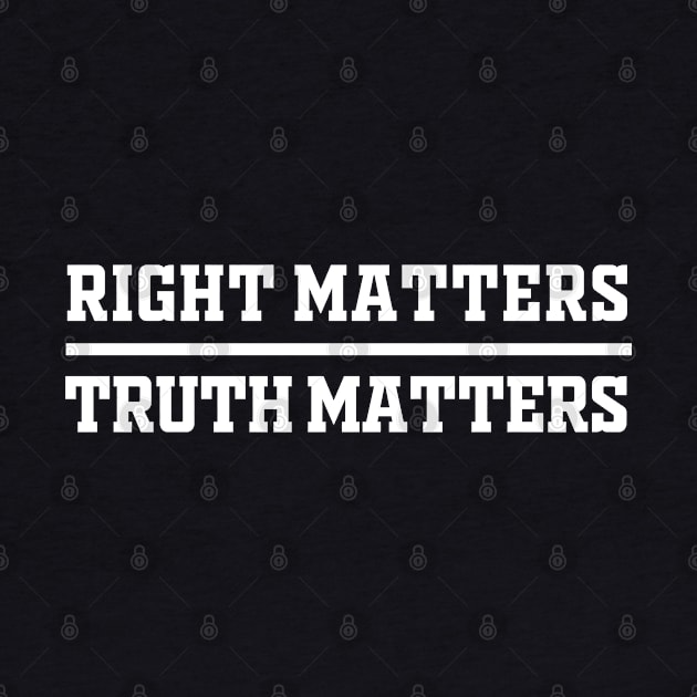 Right Matters Truth Matters by Malame